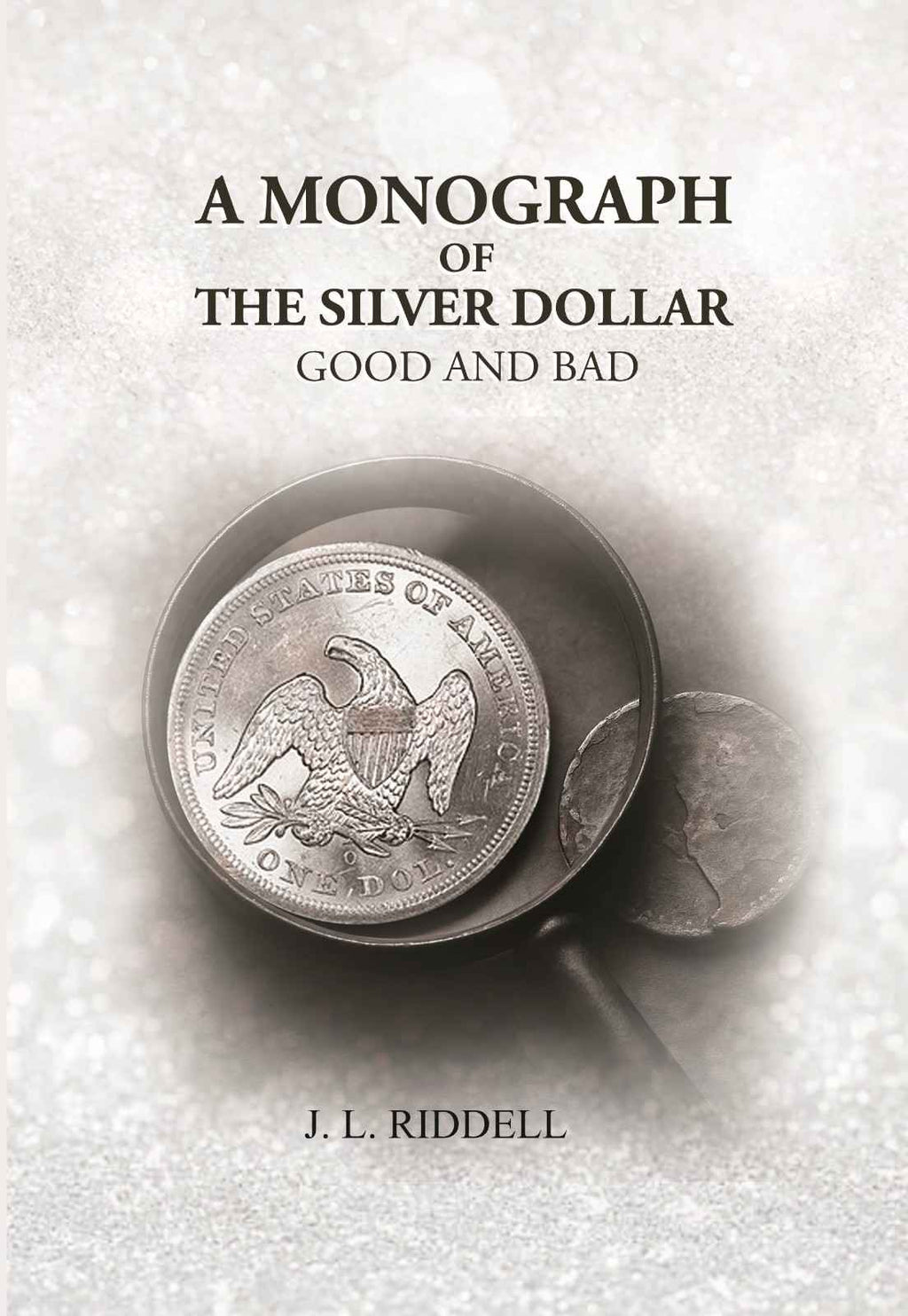 A Monograph of the Silver Dollar: Good and Bad - Gyan Books | Grocsy