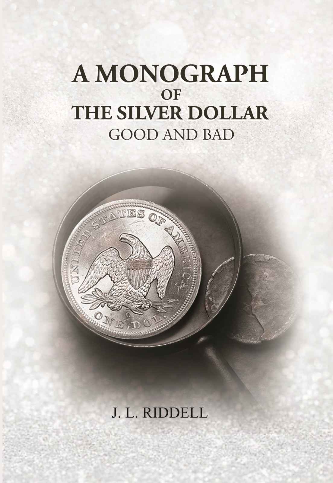 A Monograph of the Silver Dollar: Good and Bad - Gyan Books | Grocsy