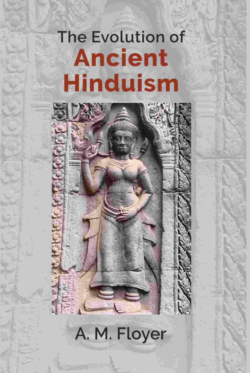 The Evolution of Ancient Hinduism - Gyan Books | Grocsy