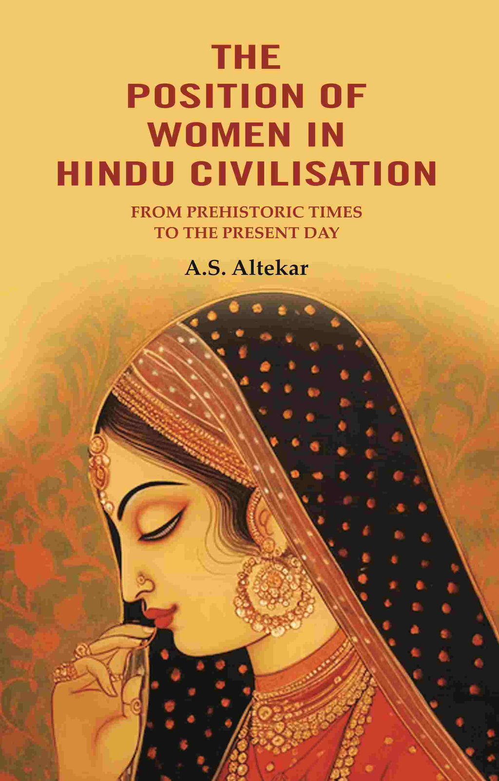 The Position of Women in Hindu Civilisation: From Prehistoric Times to the Present Day - Gyan Books | Grocsy