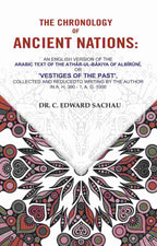 The Chronology Of Ancient Nations: An English Version Of The Arabic Text Of The Athâr-Ul-Bâkiya - Gyan Books | Grocsy