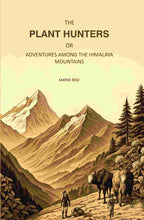 The Plant Hunters, or Adventures Among the Himalaya Mountains - Gyan Books | Grocsy