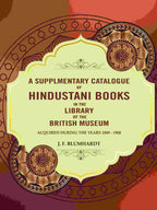A Supplementary catalogue of Hindustani books in the library of the British Museum: Acquired during the years 1889 - 1908 - Gyan Books | Grocsy