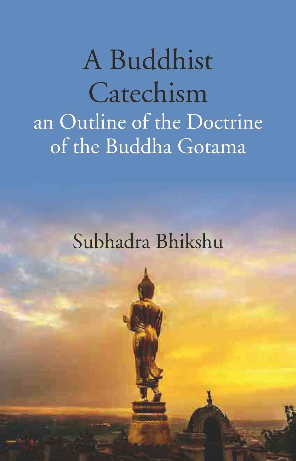 A Buddhist Catechism an Outline of the Doctrine of the Buddha Gotama - Gyan Books | Grocsy