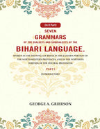 Seven Grammars Of The Dialects And Subdialects Of The Bihari Language Spoken In The Province Of Bihar - Gyan Books | Grocsy