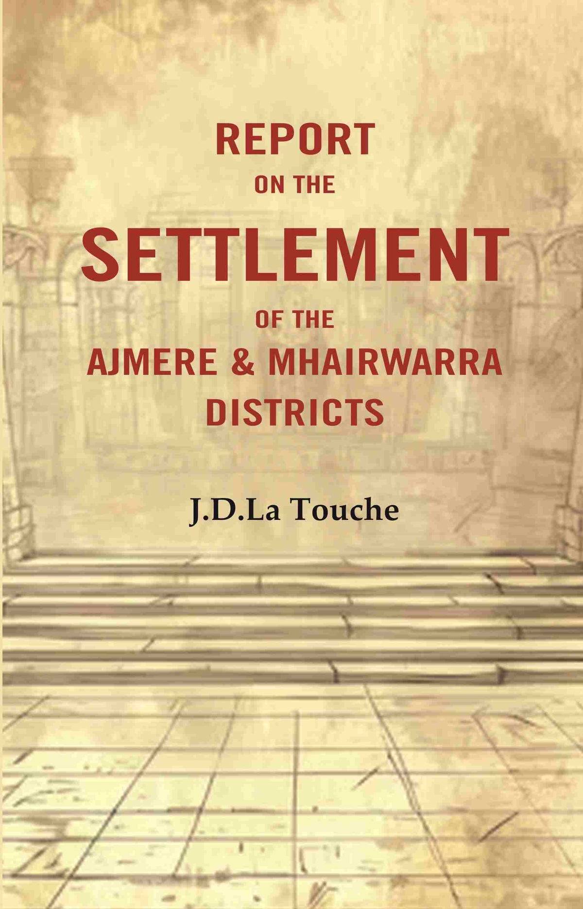 Report on the Settlement of the Ajmere & Mhairwarra Districts - Gyan Books | Grocsy