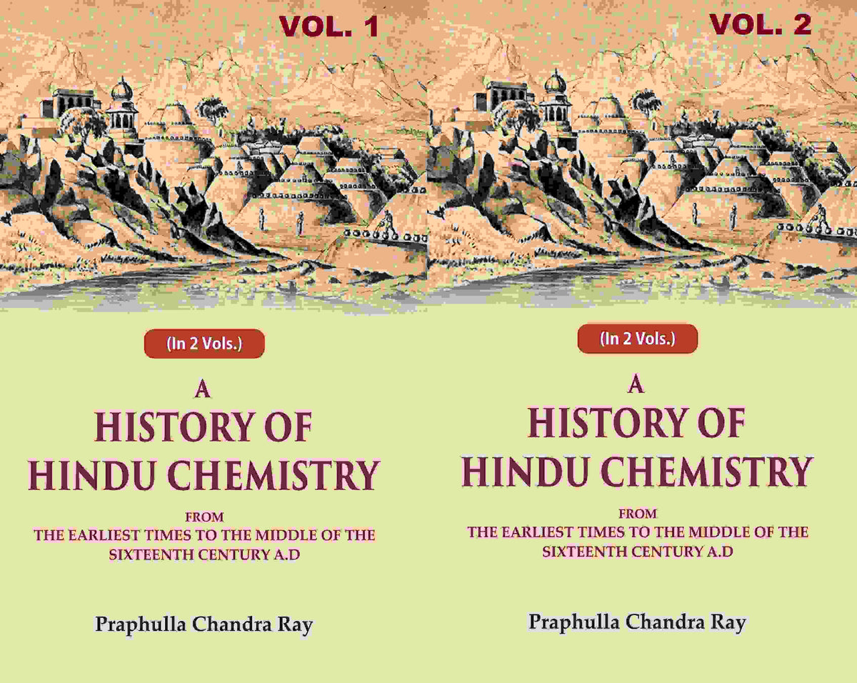 A History of Hindu Chemistry: From the Earliest Times to the Middle of the Sixteenth Century A.D 2 Vols. Set - Gyan Books | Grocsy