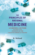 The Principles of Rational Medicine: A Farewell Lecture Delivered to the Students of The Calcutta Medical College - Gyan Books | Grocsy