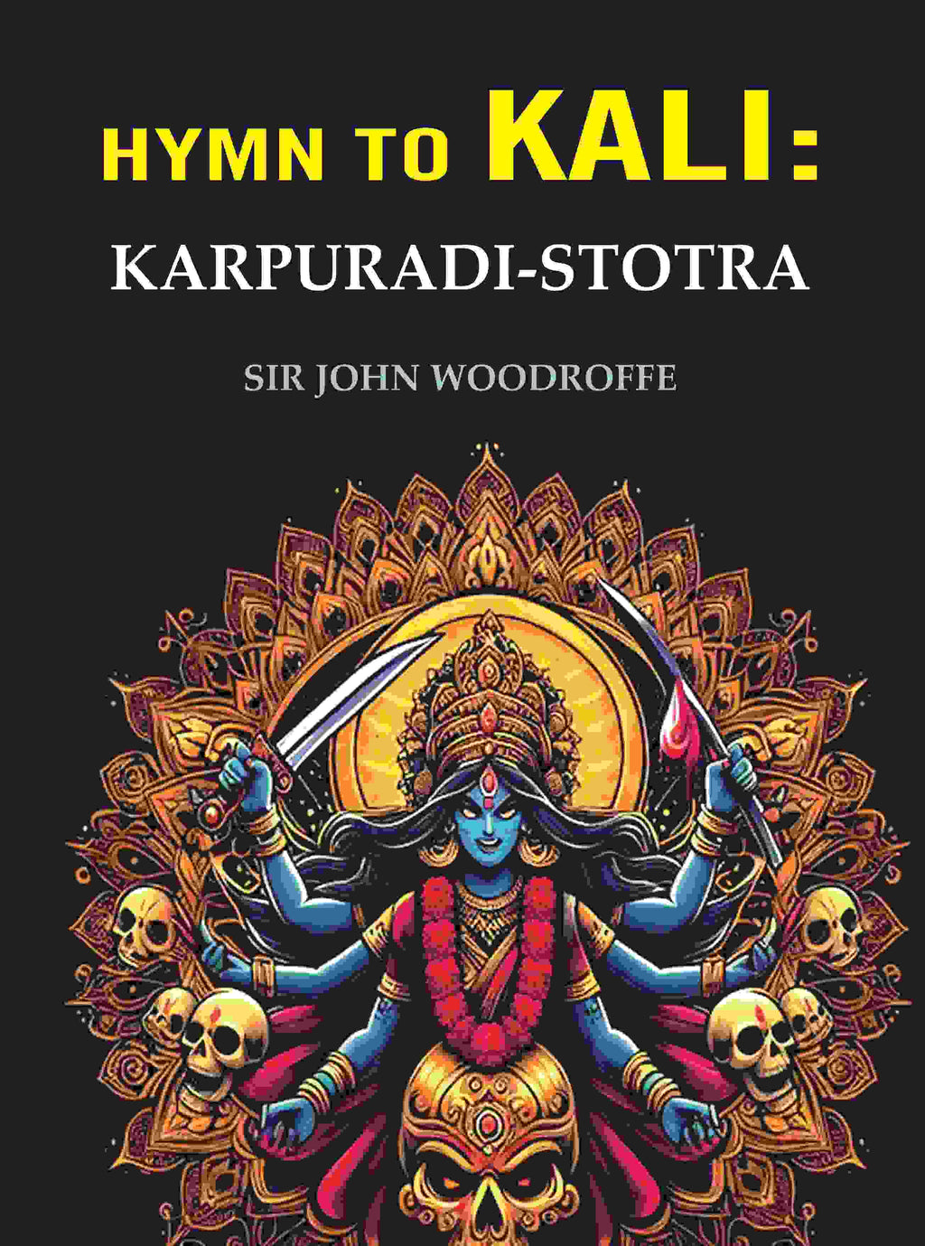 Hymn to Kali: Karpuradi-Stotra - Gyan Books | Grocsy