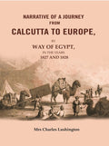 Narrative of a Journey from Calcutta to Europe: By way of Egypt, in the years 1827 and 1828 - Gyan Books | Grocsy