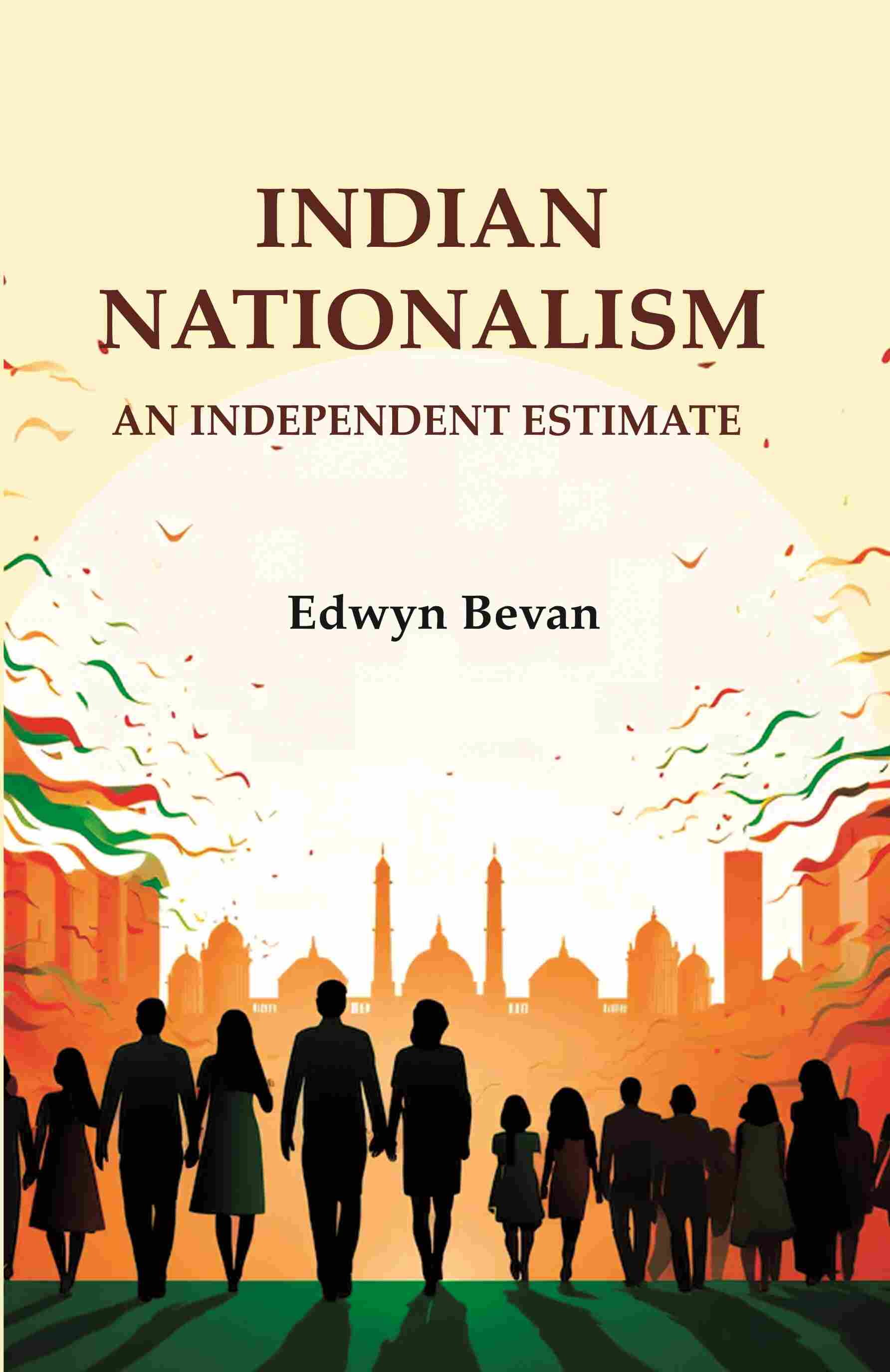 Indian Nationalism: An Independent Estimate - Gyan Books | Grocsy