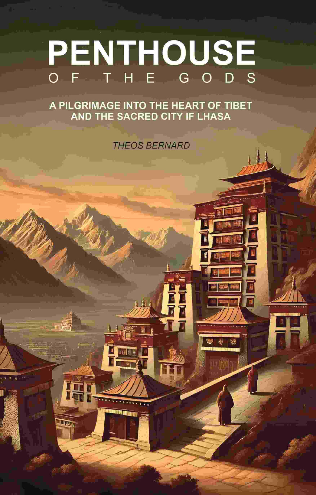 Penthouse of The Gods: A Pilgrimage Into the Heart of Tibet And The Sacred City of Lhasa - Gyan Books | Grocsy