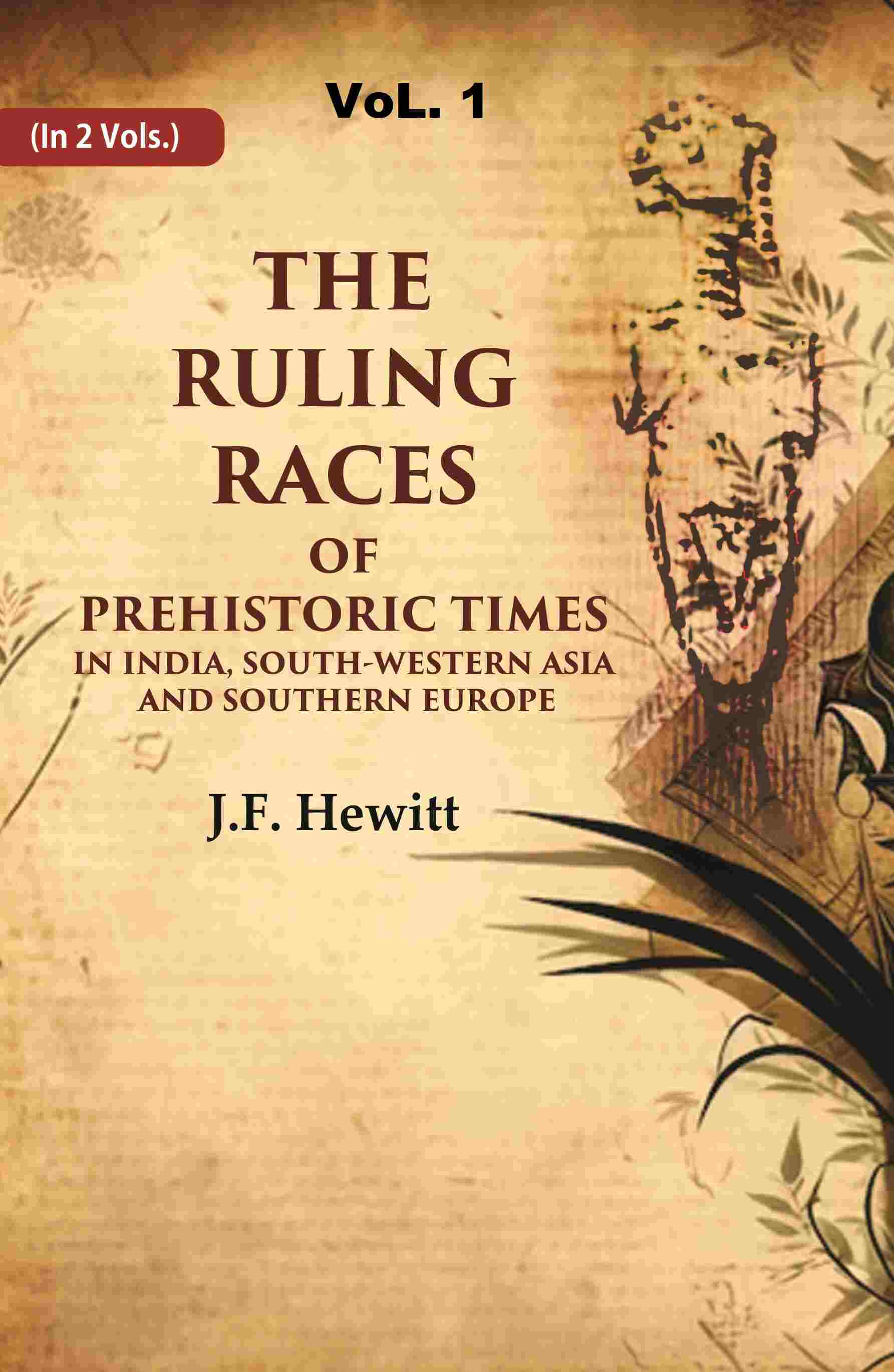 The Ruling Races of Prehistoric Times in India, South-Western Asia and Southern Europe 1st - Gyan Books | Grocsy