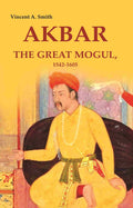 Akbar the Great Mogul, 1542-1605 - Gyan Books | Grocsy