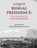 Handbook of the Bengal Presidency: With an Account of Calcutta City - Gyan Books | Grocsy