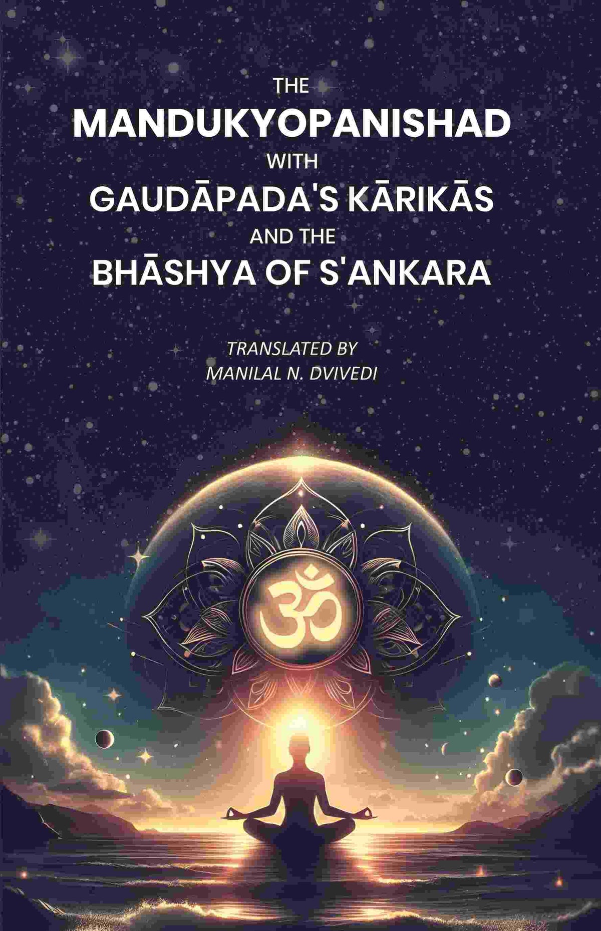 The Mandukyopanishad with Gaudāpada's Kārikās and the Bhāshya of S'ankara - Gyan Books | Grocsy