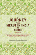 A Journey From Merut In India To London: Through Arabia, Persia, Armenia, Georgia, Russia, 1819 1820 - Gyan Books | Grocsy