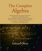 The Complete Algebra: Embracing Simple And Quadratic Equations, Proportion, And The Progressions, With An - Gyan Books | Grocsy