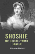 Shoshie the Hindoo Zenana Teacher - Gyan Books | Grocsy