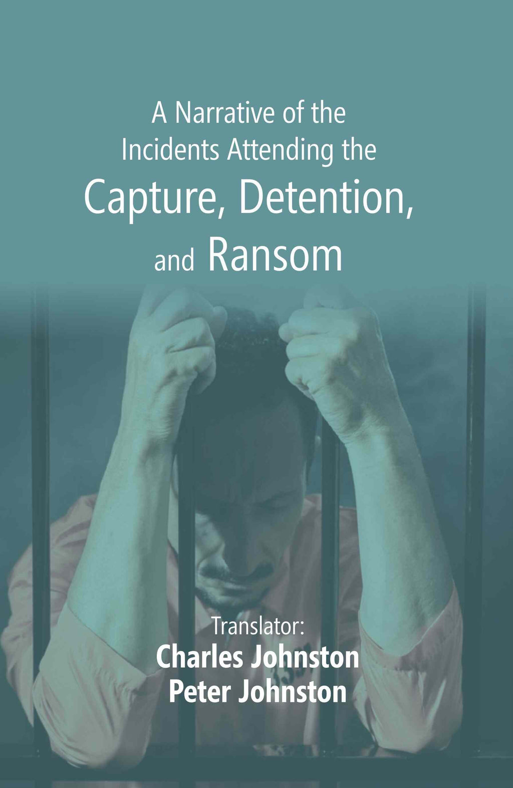 A Narrative of the Incidents Attending the Capture, Detention, and Ransom - Gyan Books | Grocsy
