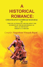 A Historical Romance: Chhatrapati Sambhaji Maharaj Or “The Evil Actions Of A Ruler Affect The Interests - Gyan Books | Grocsy