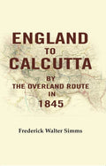 England to Calcutta: By the Overland Route in 1845 - Gyan Books | Grocsy