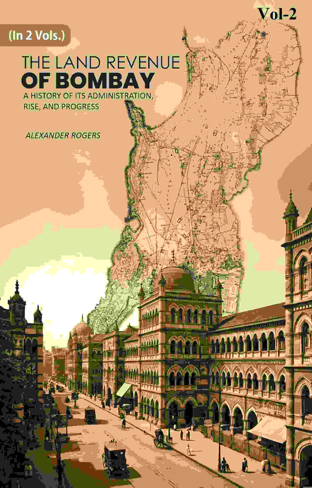 The Land Revenue of Bombay: A History of its Administration, Rise, and Progress 2nd - Gyan Books | Grocsy
