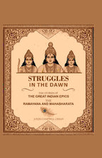 Struggles in the Dawn the Stories of the Great Indian Epics the Ramayana and Mahabharata - Gyan Books | Grocsy