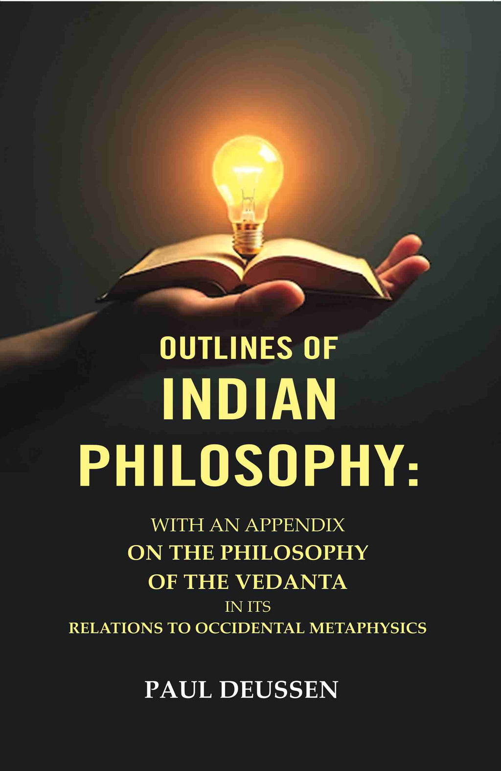 Outlines of Indian Philosophy: With an Appendix on the Philosophy of the Vedanta in Its Relations to Occidental Metaphysics - Gyan Books | Grocsy