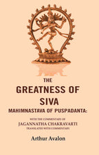 The Greatness of Siva Mahimnastava of Puspadanta: With the commentary of Jagannatha Chakravarti Translated with Commentary - Gyan Books | Grocsy