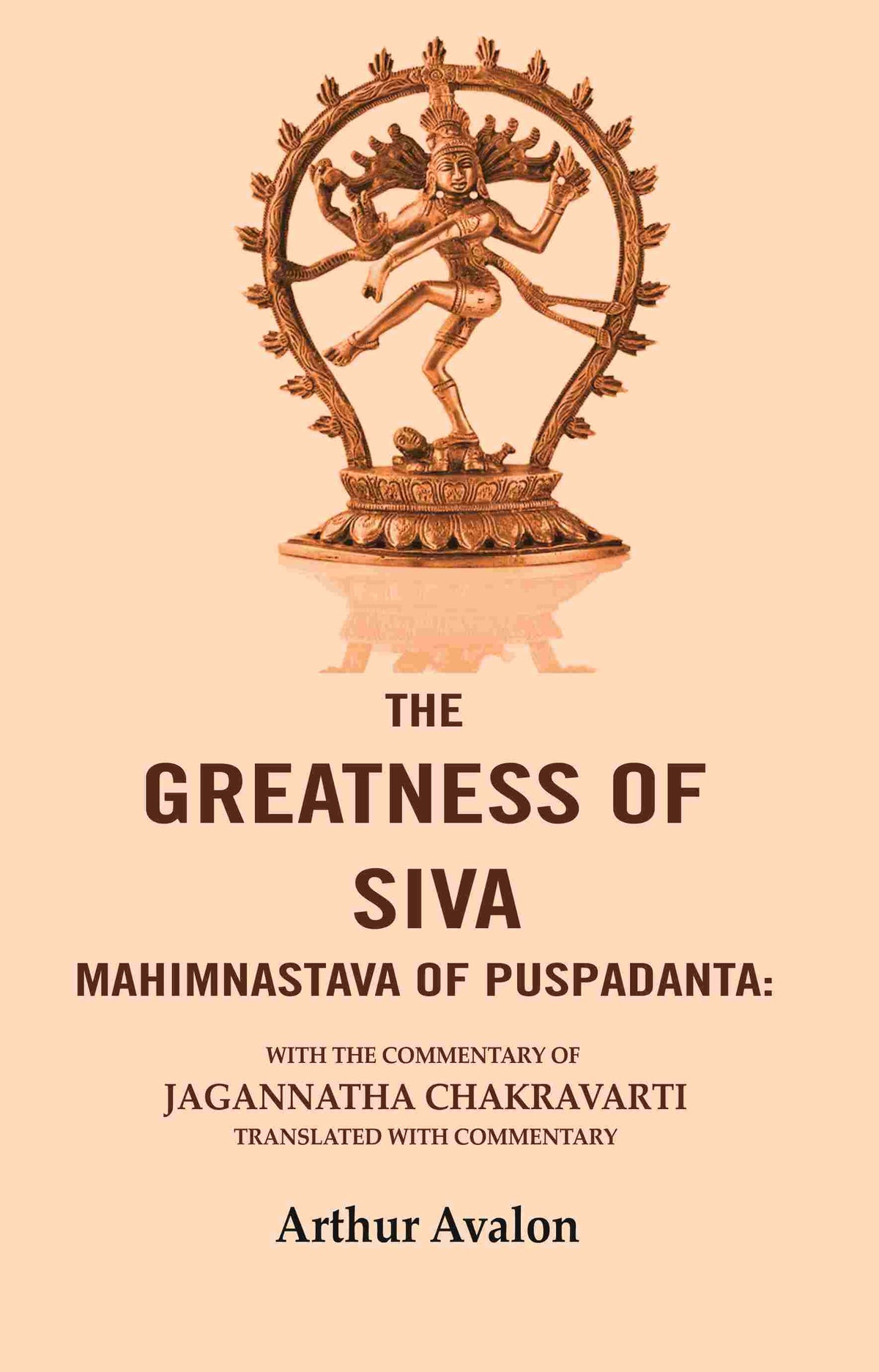 The Greatness of Siva Mahimnastava of Puspadanta: With the commentary of Jagannatha Chakravarti Translated with Commentary - Gyan Books | Grocsy