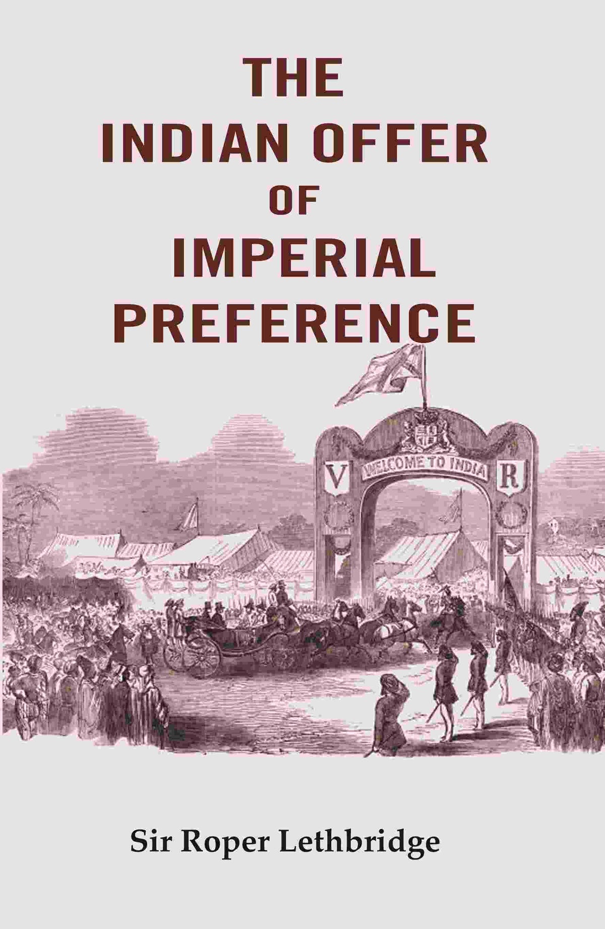 The Indian Offer of Imperial Preference - Gyan Books | Grocsy