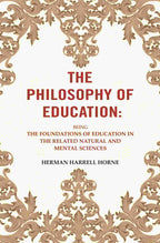 The Philosophy of Education: Being the Foundations of Education in the Related Natural and Mental Sciences - Gyan Books | Grocsy
