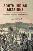 South Indian Missions: Containing Glimpses Into the Lives and Customs of the Tamil People - Gyan Books | Grocsy