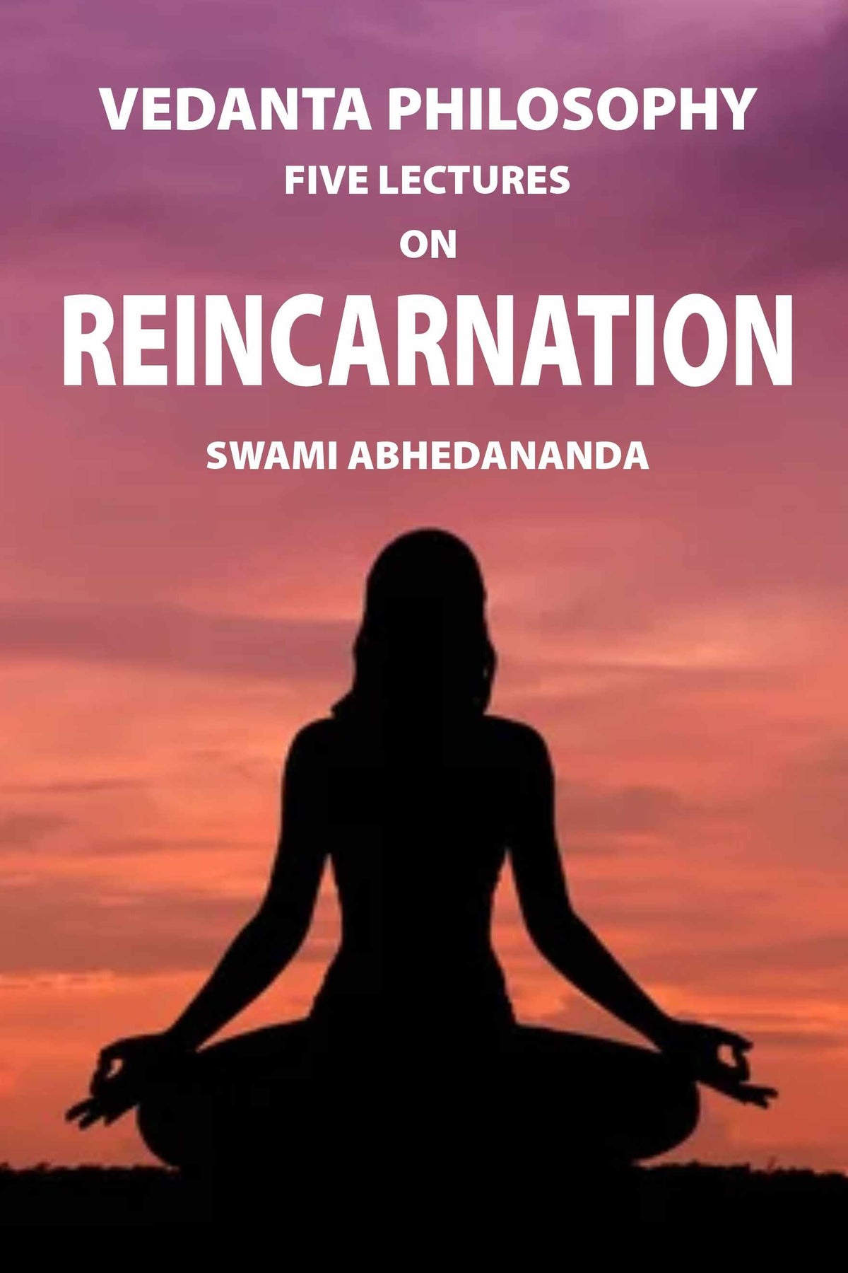 Vedanta Philosophy: Five Lectures on Reincarnation - Gyan Books | Grocsy