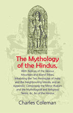 The Mythology Of The Hindus: With Notices Of The Various Mountain And Island Tribes, Inhabiting The Two - Gyan Books | Grocsy