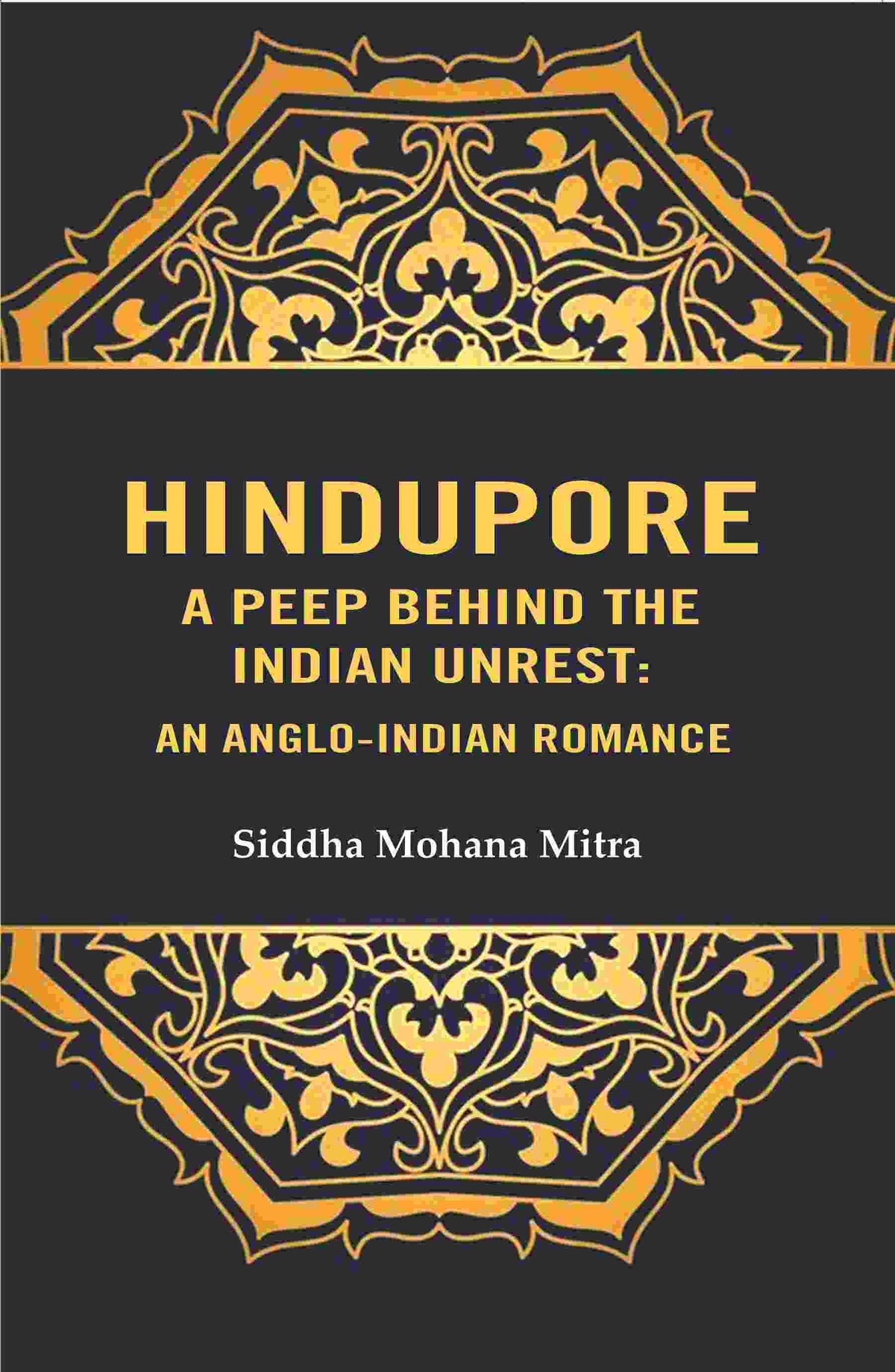 Hindupore A Peep Behind the Indian Unrest: An Anglo-Indian Romance - Gyan Books | Grocsy