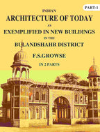 Indian Architecture of Today: As Exemplified In New Buildings in the Bulandshahr District 1st - Gyan Books | Grocsy