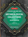 Catalogue and Hand-Book of the Archaeological Collections In the Indian Museum Ashoka and Indo-Soythian Galleries Part-1 - Gyan Books | Grocsy