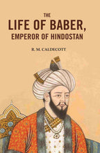 The Life of Baber, Emperor of Hindostan - Gyan Books | Grocsy