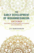 The Early Development of Mohammedanism: Lectures Delivered in the University of London, May and June 1913 - Gyan Books | Grocsy