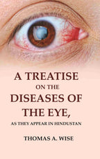 A Treatise on the Diseases of The Eye: As they appear in Hindustan - Gyan Books | Grocsy