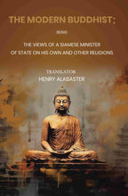 The Modern Buddhist Being the Views of a Siamese Minister of State on his Own and other Religions - Gyan Books | Grocsy