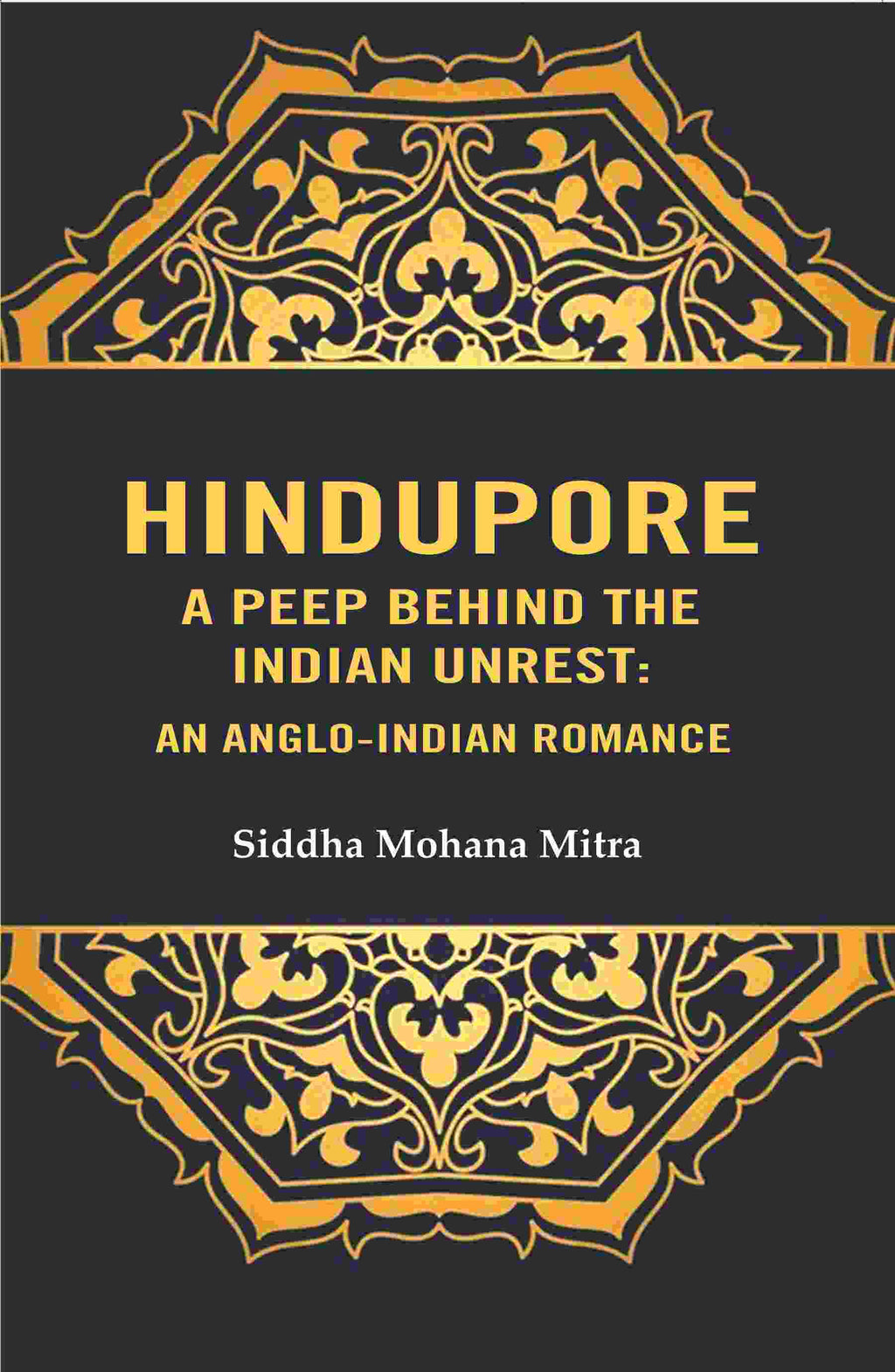 Hindupore A Peep Behind the Indian Unrest: An Anglo-Indian Romance - Gyan Books | Grocsy