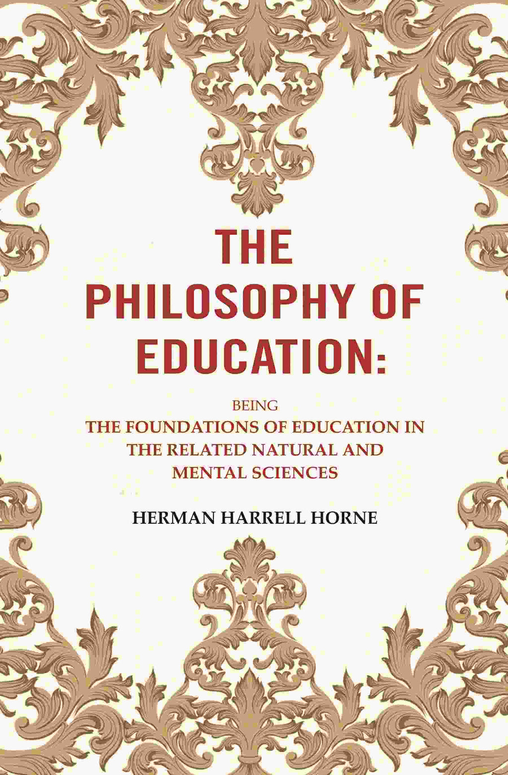 The Philosophy of Education: Being the Foundations of Education in the Related Natural and Mental Sciences - Gyan Books | Grocsy
