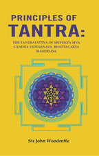 Principles of Tantra: The Tantratattva of sriyukta Siva Candra Vidyarnava Bhattacarya Mahodaya - Gyan Books | Grocsy