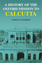 A History of the Oxford Mission to Calcutta - Gyan Books | Grocsy