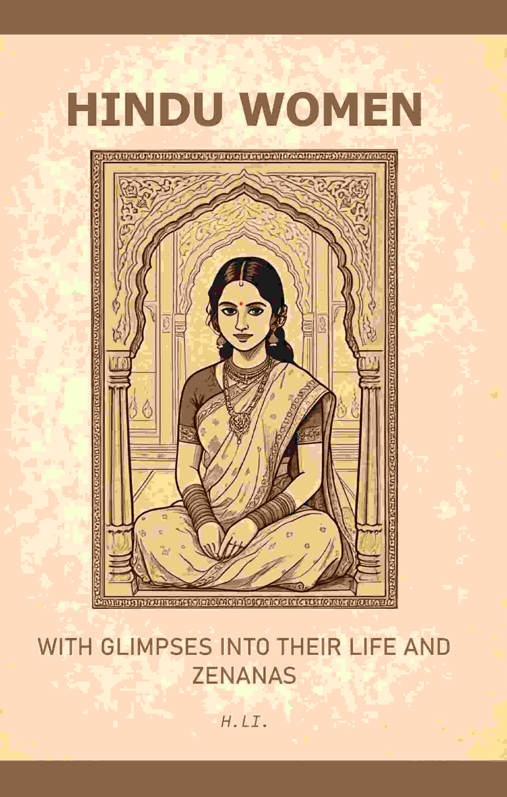 Hindu Women: With Glimpses into their Life and Zenanas - Gyan Books | Grocsy