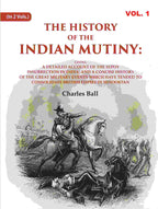 The History Of The Indian Mutiny: Giving A Detailed Account Of The Sepoy Insurrection In India; And A - Gyan Books | Grocsy