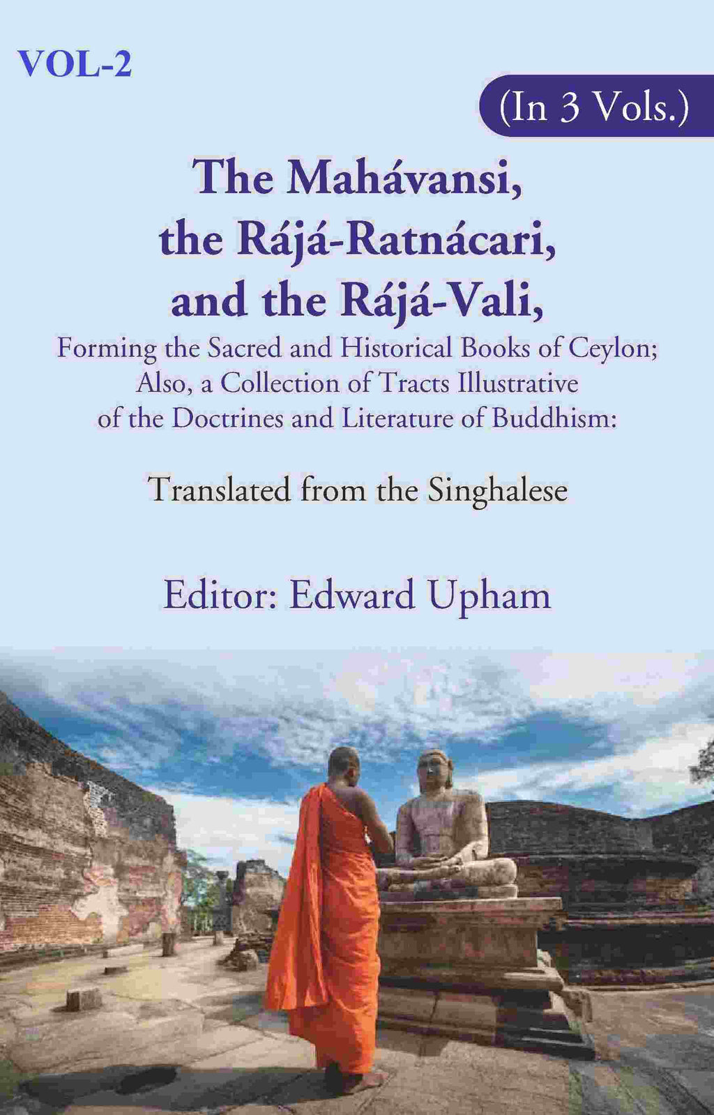 The Mahávansi, The Rájá-Ratnácari, And The Rájá-Vali, Forming The Sacred And Historical Books Of Ceylon; - Gyan Books | Grocsy